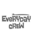 Everyday Crew Kiss-Cut Sticker