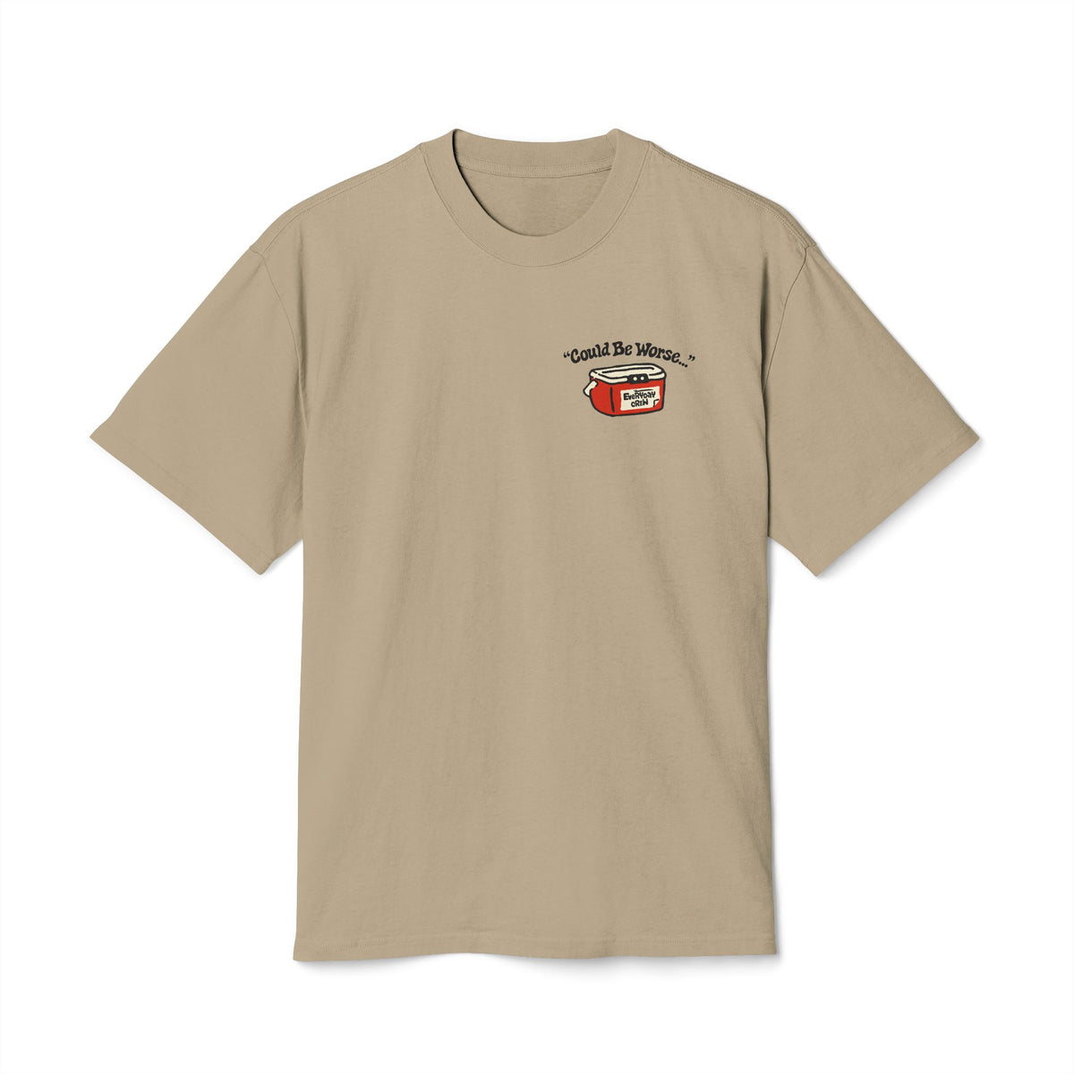 "Could Be Worse" Tee