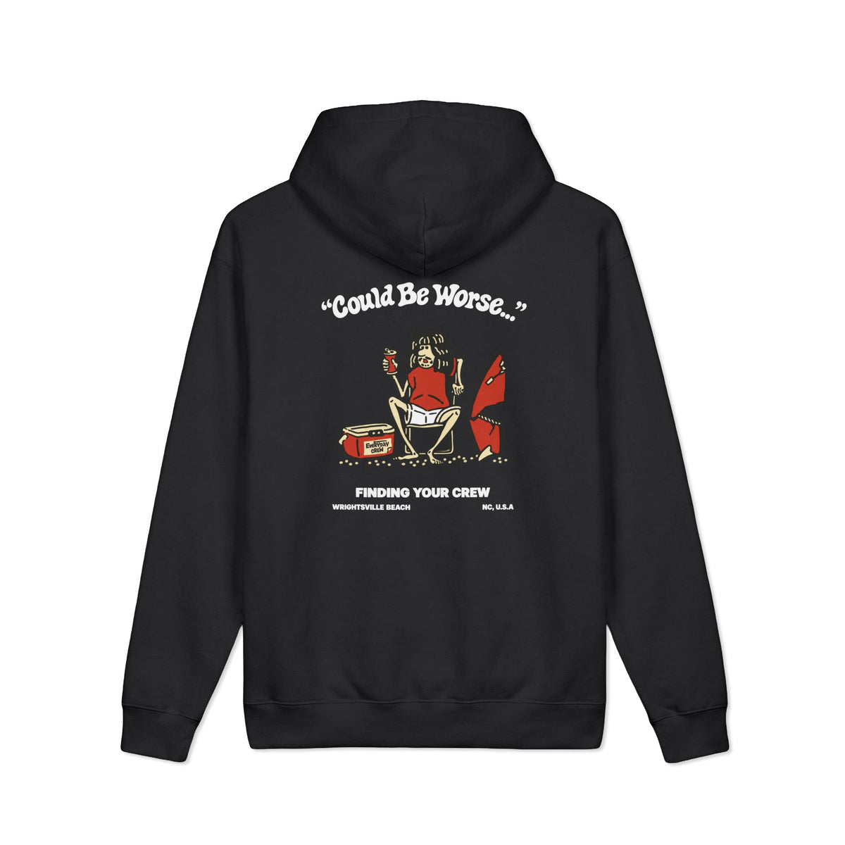 "Could Be Worse" Hoodie