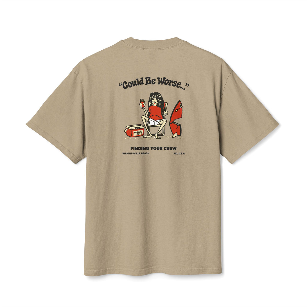 "Could Be Worse" Tee