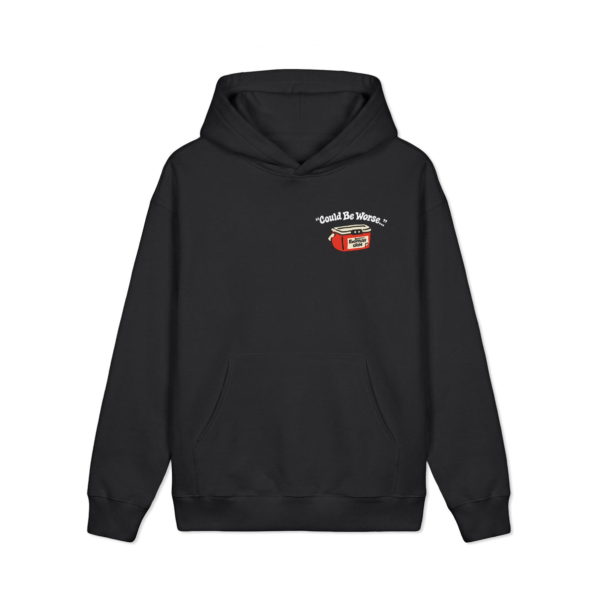 "Could Be Worse" Hoodie